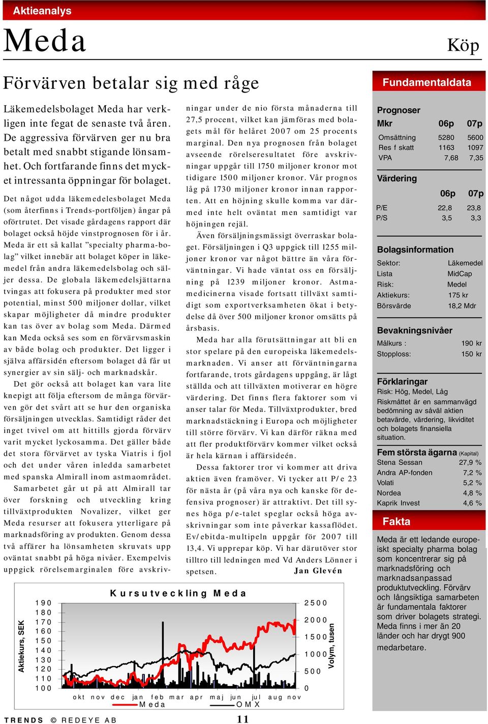 Det visade gårdagens rapport där bolaget också höjde vinstprognosen för i år.