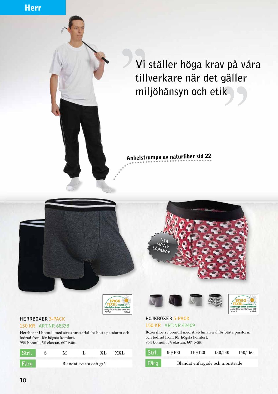 60 tvätt. Strl. S M L XL XXL POJKBOXER 5-pack 150 kr Art.