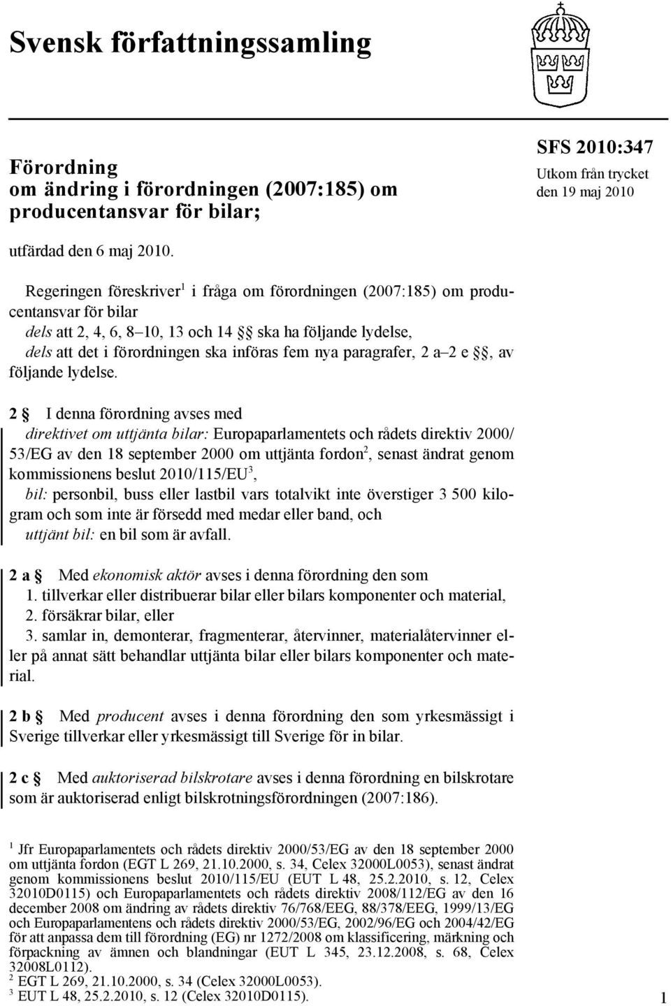 paragrafer, 2 a 2 e, av följande lydelse.