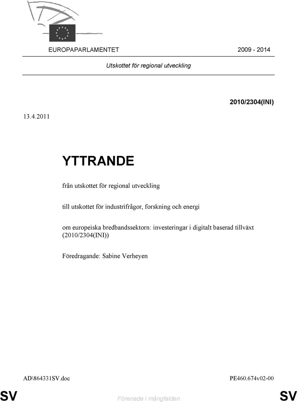 2011 2010/2304(INI) YTTRANDE från utskottet för regional utveckling till utskottet för