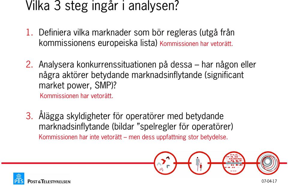 Analysera konkurrenssituationen på dessa har någon eller några aktörer betydande marknadsinflytande (significant market