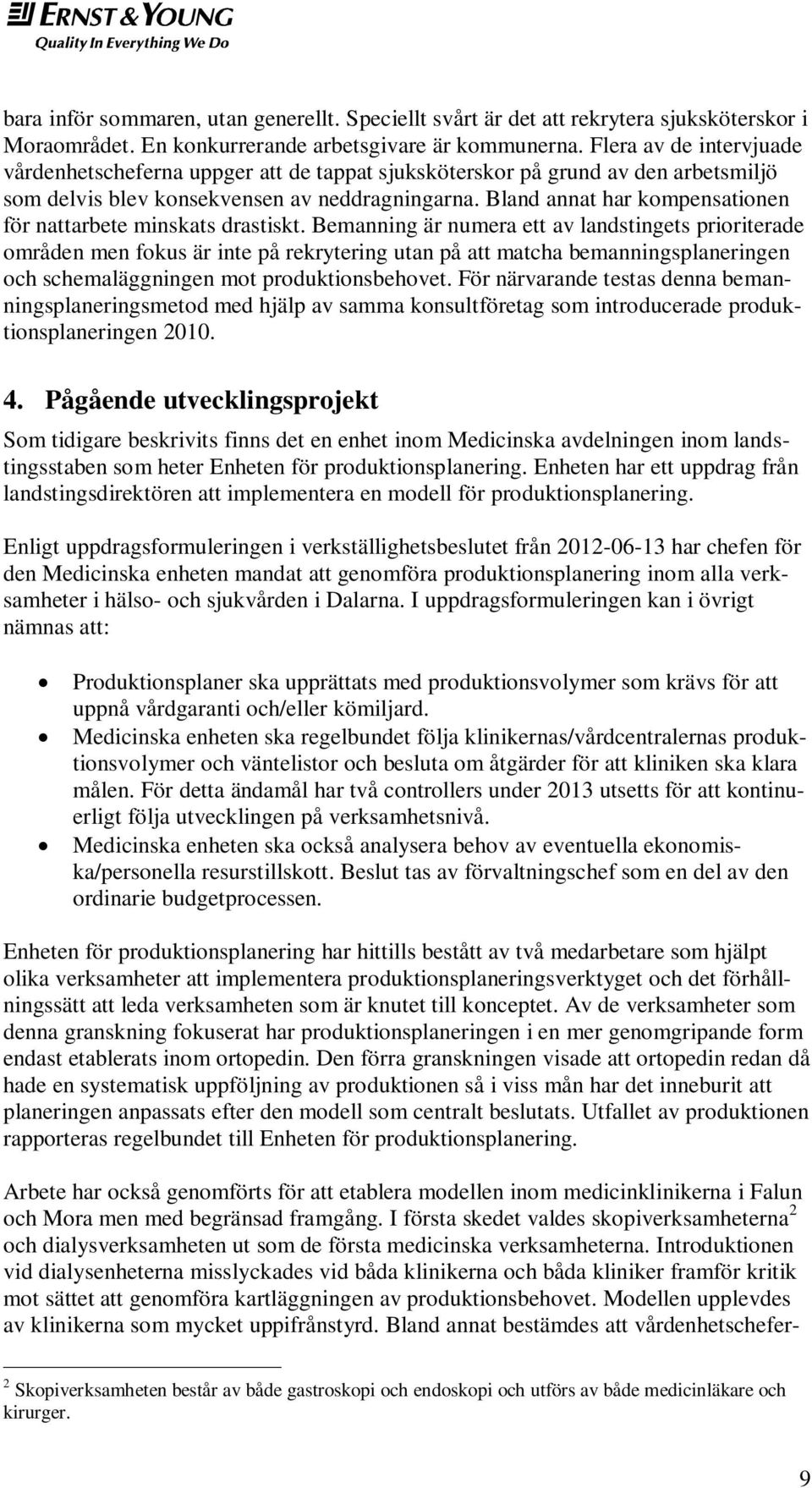 Bland annat har kompensationen för nattarbete minskats drastiskt.