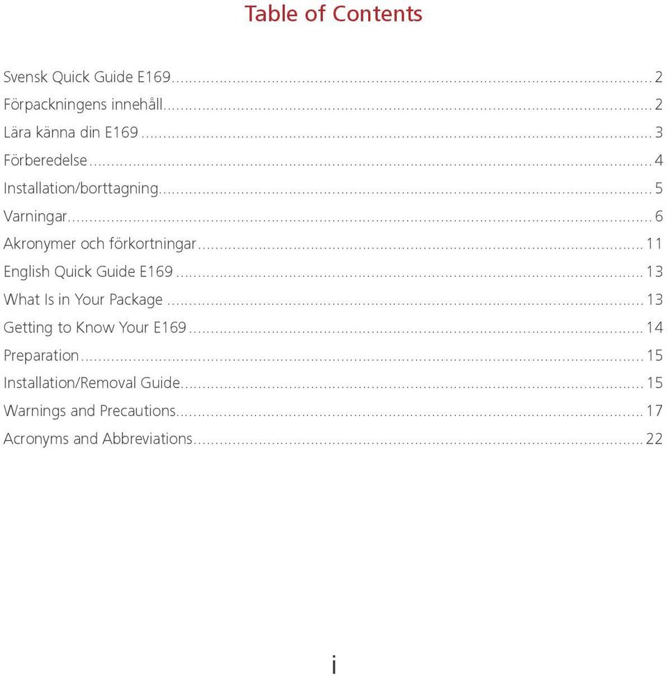 ..11 English Quick Guide E169...13 What Is in Your Package...13 Getting to Know Your E169.