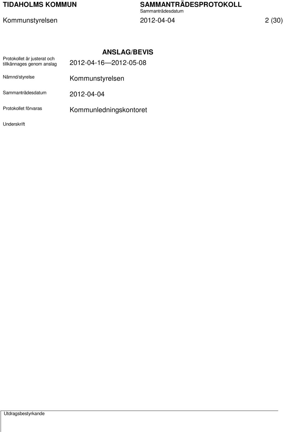 2012-05-08 Nämnd/styrelse Kommunstyrelsen 2012-04-04