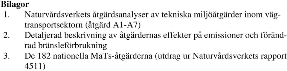 vägtransportsektorn (åtgärd A1-A7) 2.