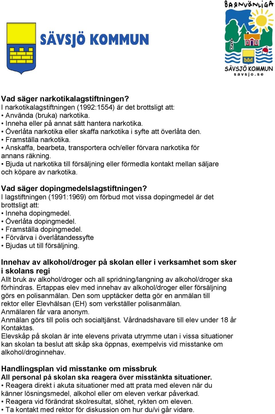 Bjuda ut narkotika till försäljning eller förmedla kontakt mellan säljare och köpare av narkotika. Vad säger dopingmedelslagstiftningen?