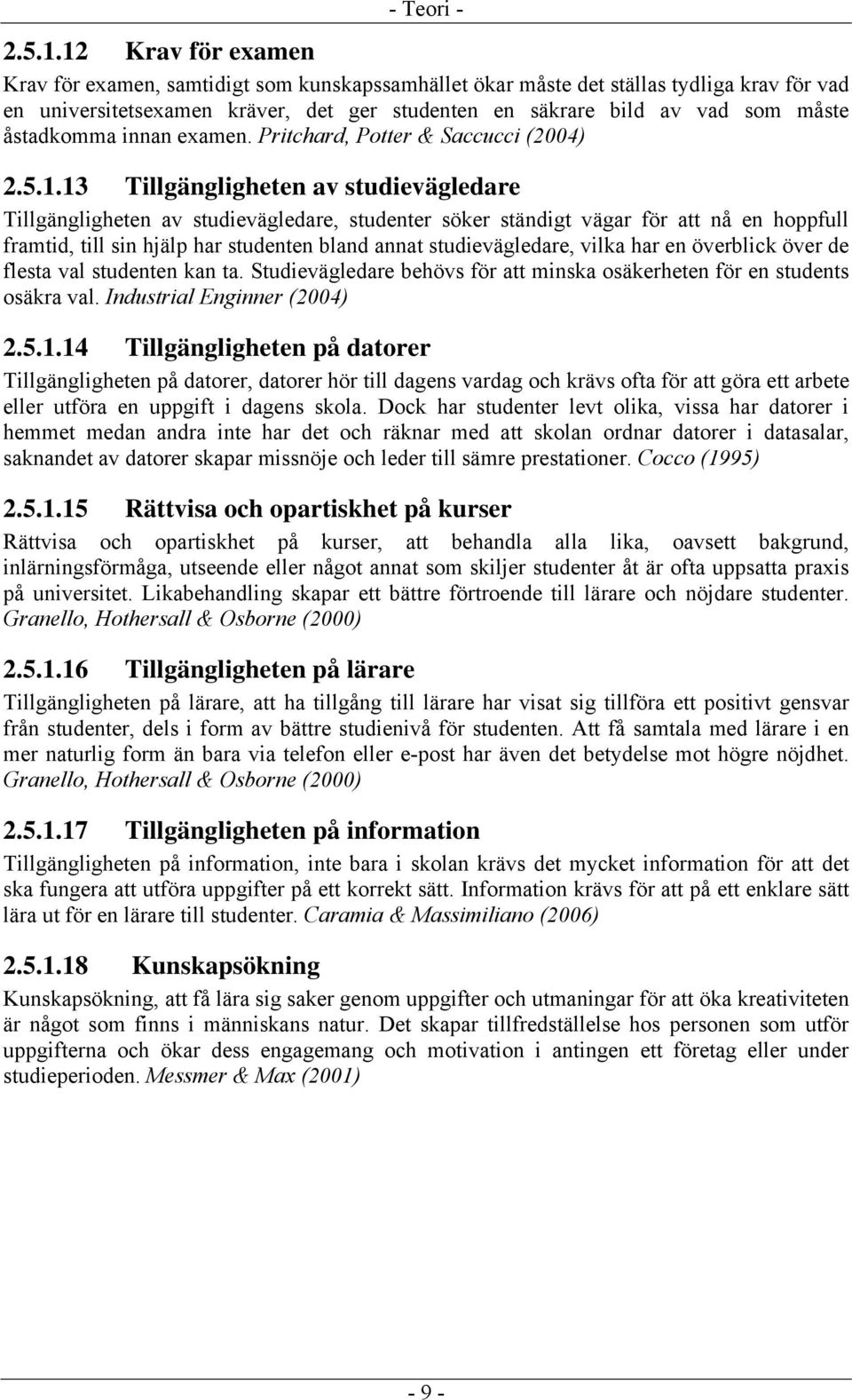 åstadkomma innan examen. Pritchard, Potter & Saccucci (4) 2.5.1.