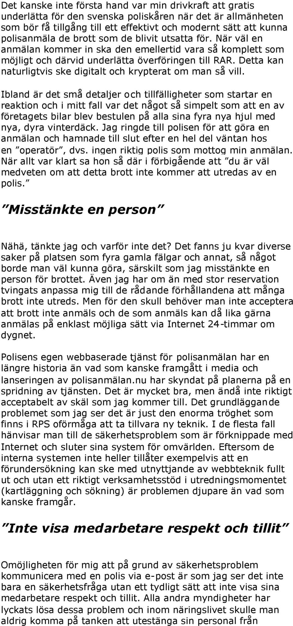 Detta kan naturligtvis ske digitalt och krypterat om man så vill.