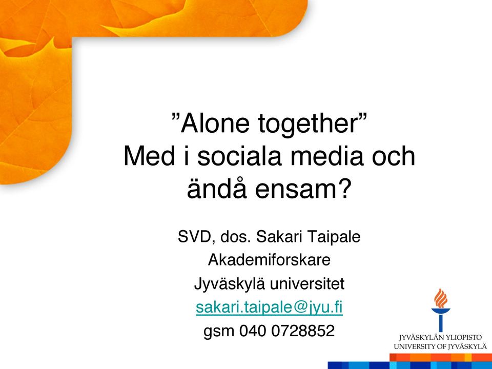 Sakari Taipale" Akademiforskare"