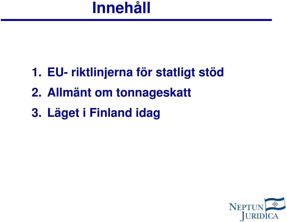 statligt stöd 2.