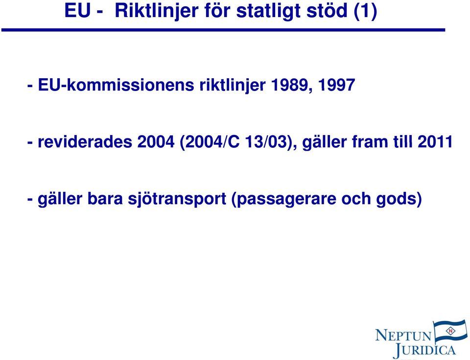 reviderades 2004 (2004/C 13/03), gäller fram