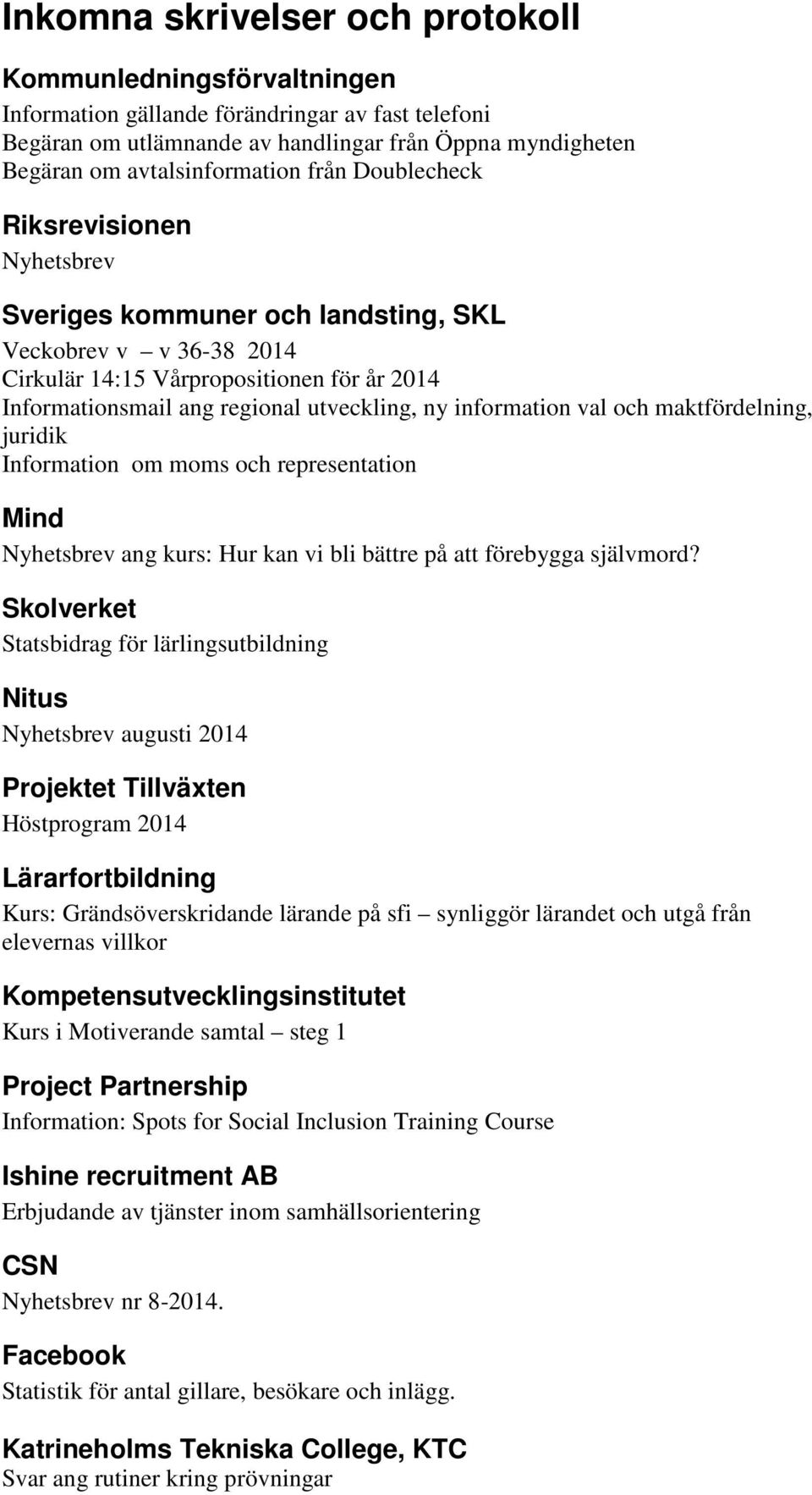 information val och maktfördelning, juridik Information om moms och representation Mind Nyhetsbrev ang kurs: Hur kan vi bli bättre på att förebygga självmord?