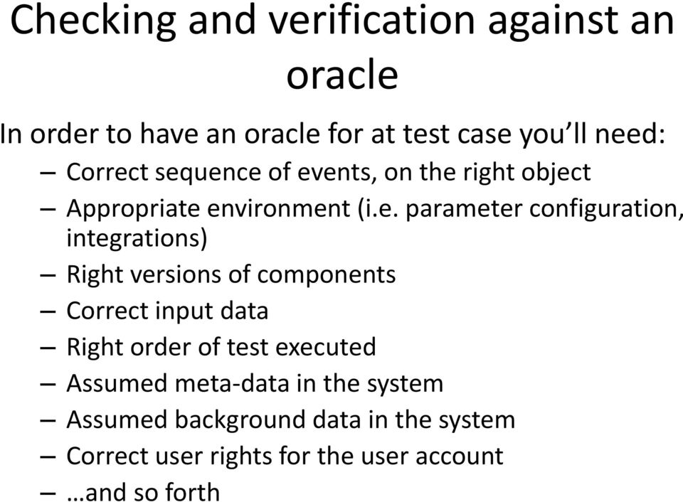 t sequence of events, on the right object Appropriate environment (i.e. parameter configuration,