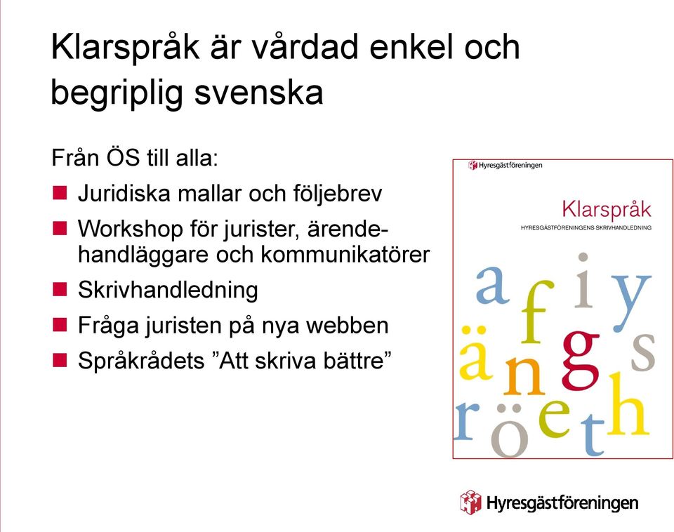 jurister, ärendehandläggare och kommunikatörer