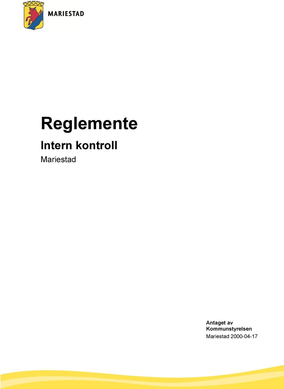 Antaget av