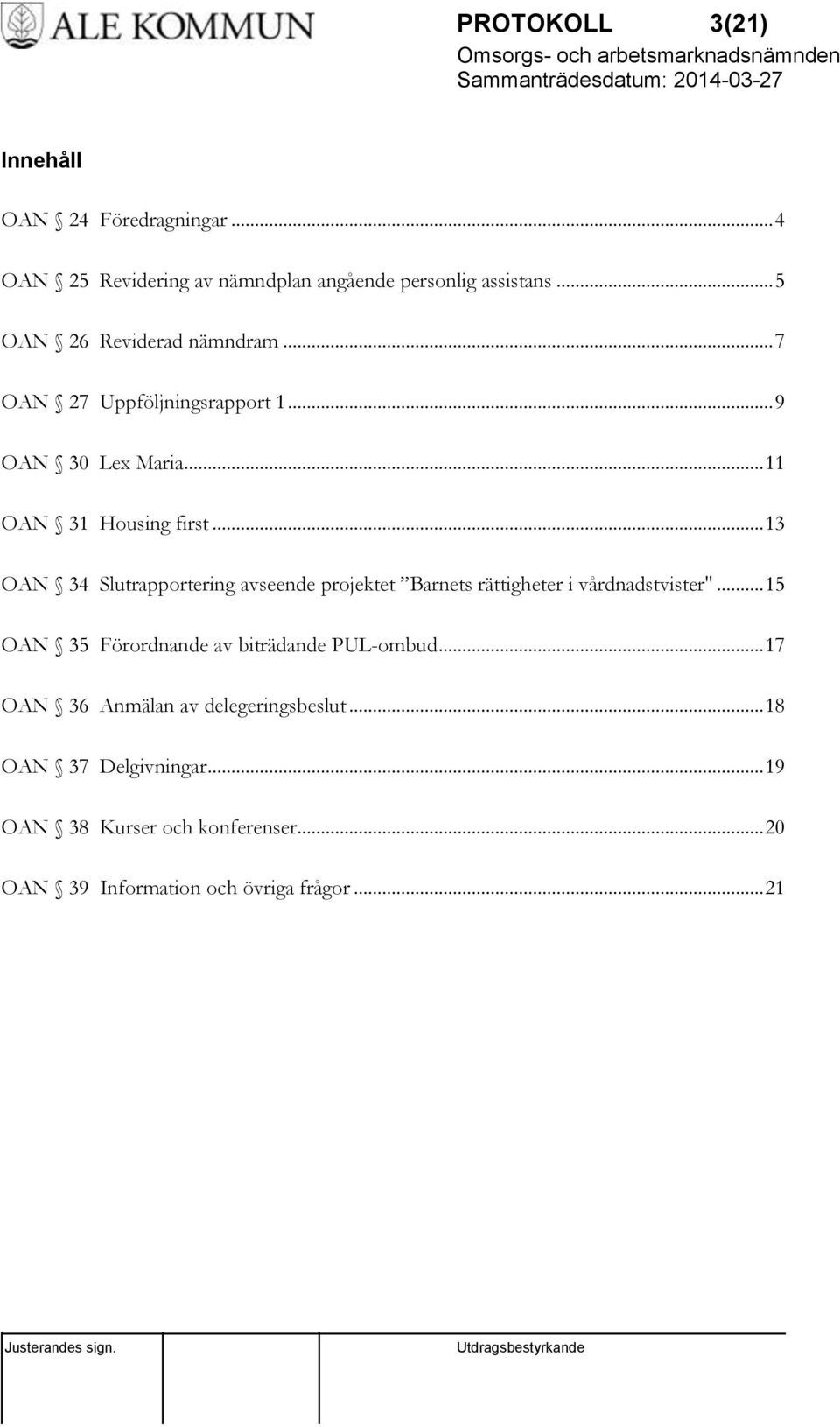 .. 13 OAN 34 Slutrapportering avseende projektet Barnets rättigheter i vårdnadstvister".