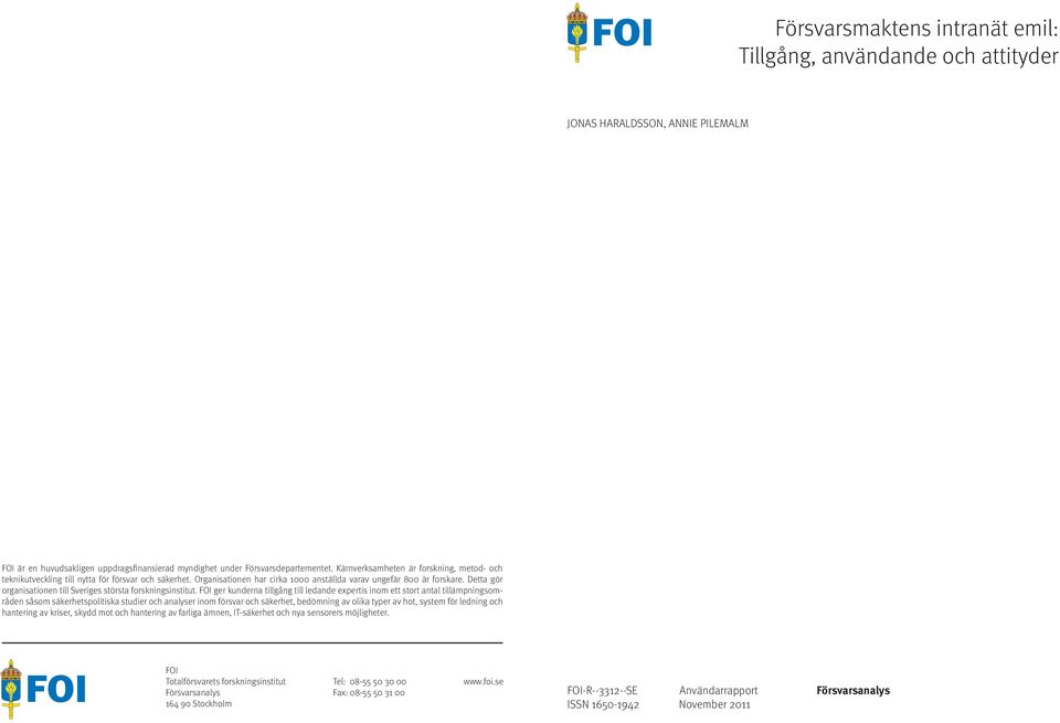 Detta gör organisationen till Sveriges största forskningsinstitut.