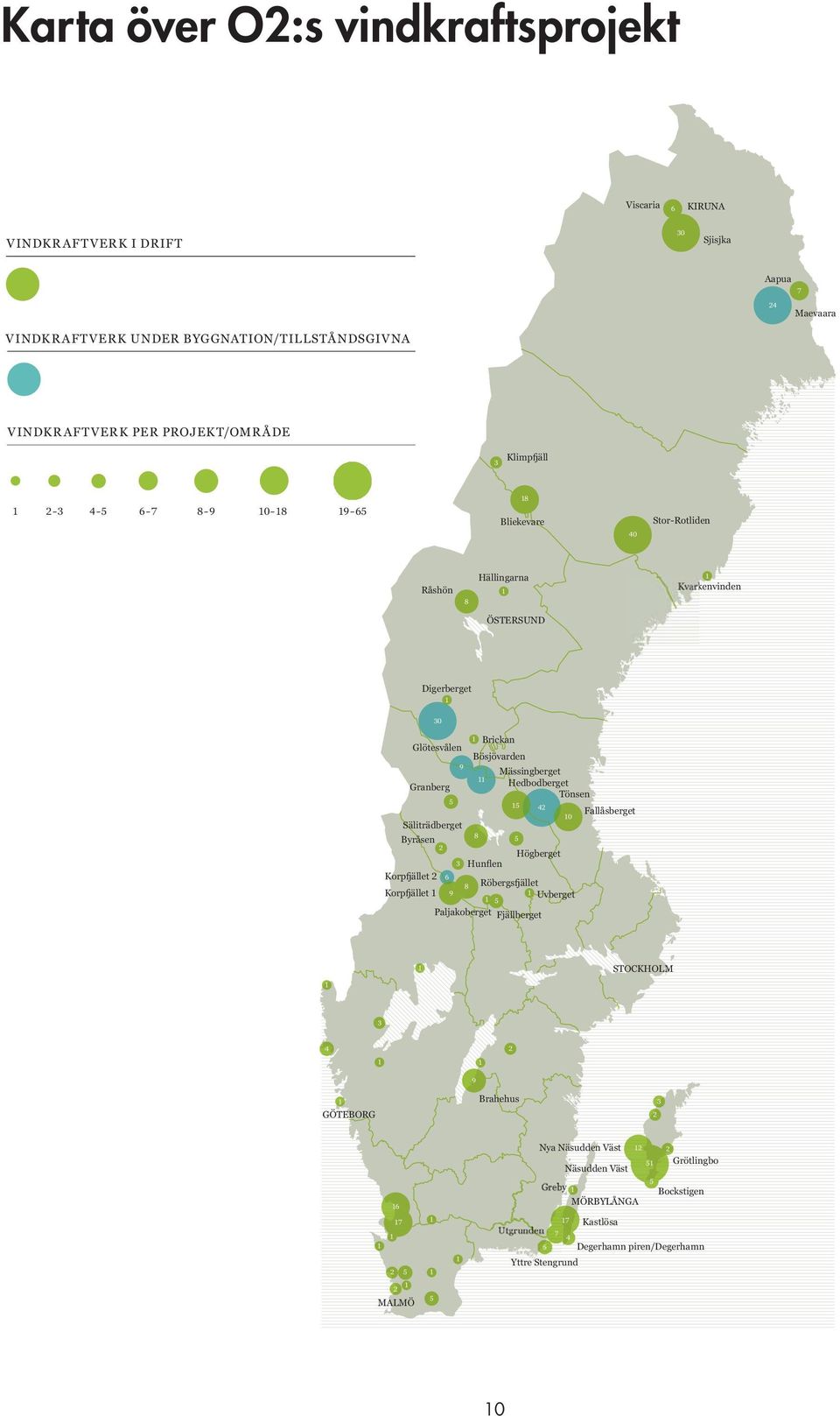 Tönsen 5 15 42 Fallåsberget 10 Säliträdberget 8 Byråsen 5 2 Högberget 3 Hunflen Korpfjället 2 6 8 Röbergsfjället Korpfjället 1 9 1 Uvberget 1 5 Paljakoberget Fjällberget 1 STOCKHOLM 1 3 4 2 1 1 9 1