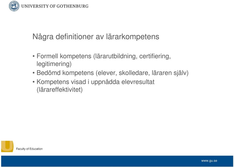 legitimering) Bedömd kompetens (elever, skolledare,