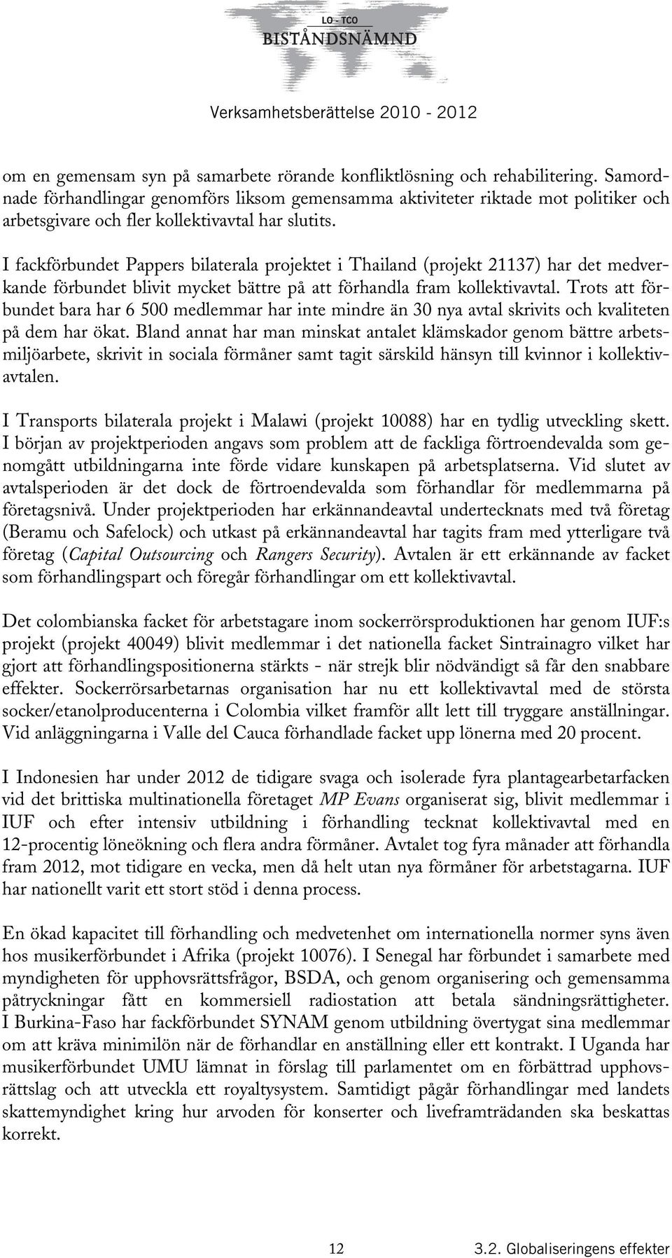 I fackförbundet Pappers bilaterala projektet i Thailand (projekt 21137) har det medverkande förbundet blivit mycket bättre på att förhandla fram kollektivavtal.