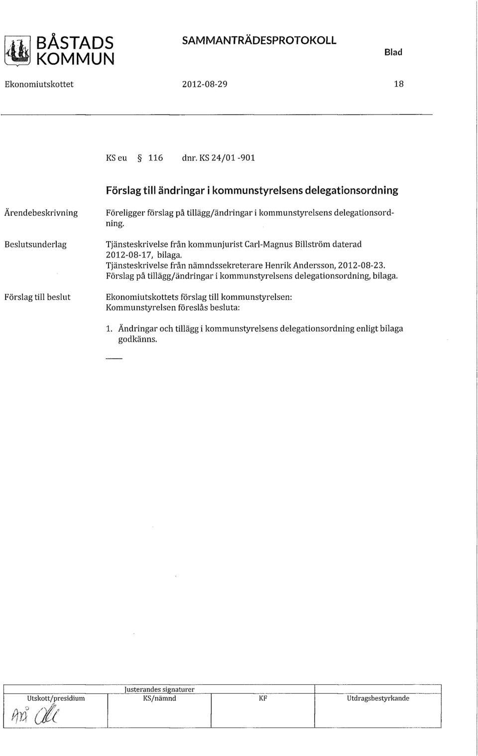 tillägg/ändringar i kommunstyrelsens delegationsordning. Tjänsteskrivelse från kommunjurist Carl-Magnus Billström daterad 2012-08-17, bilaga.