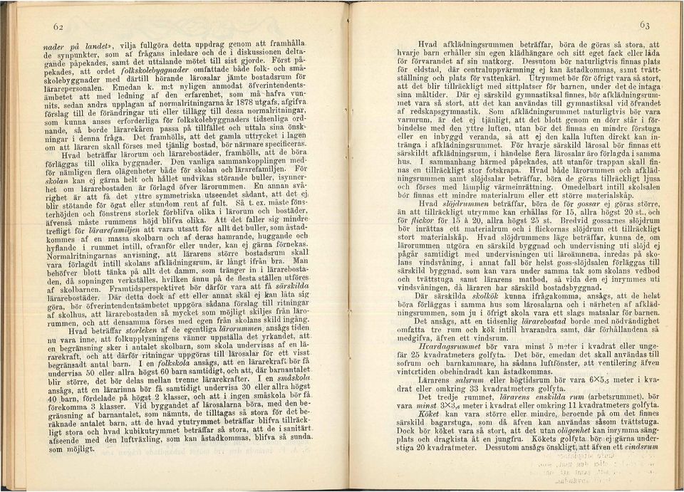 m:t nyhgen anmodat of~ermtendents- ämbetet att med edning af den erfarenhet, som ma hafva vynnits, sedan andra uppagan af norn~a.ritningarna år 1878 utgaf~, a~gifva.