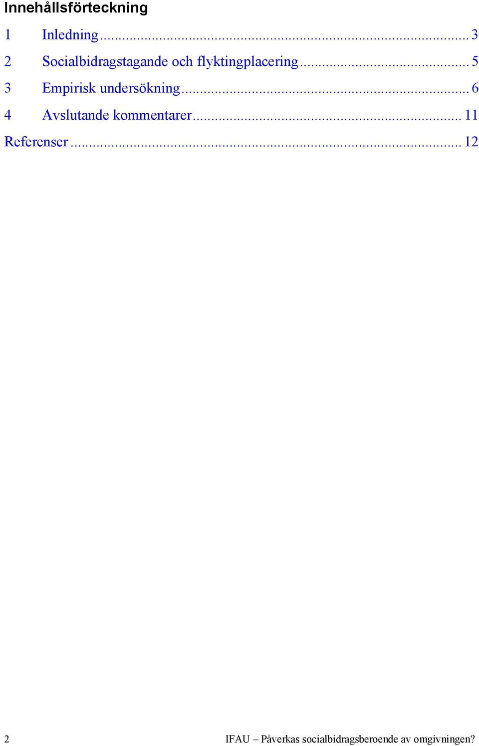 ..5 3 Empirisk undersökning.
