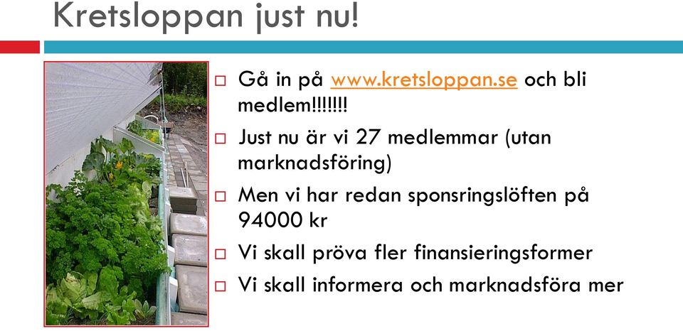 !!!!!! Just nu är vi 27 medlemmar (utan marknadsföring) Men