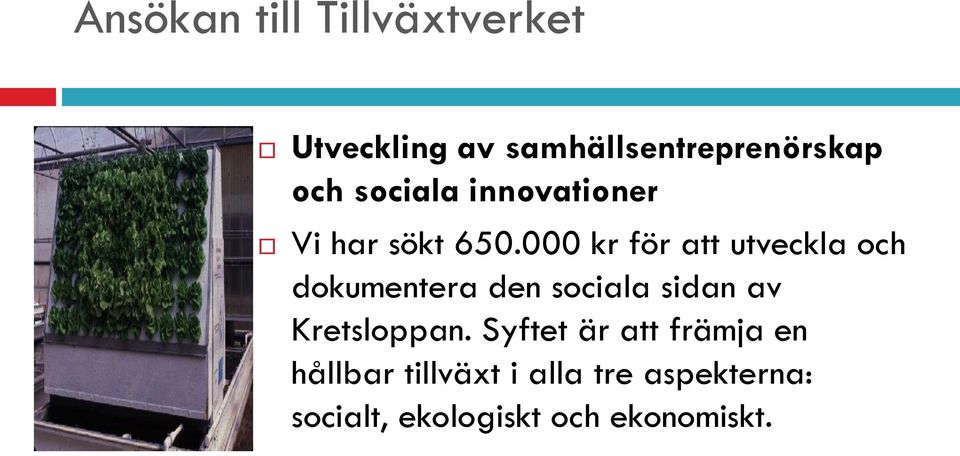 000 kr för att utveckla och dokumentera den sociala sidan av