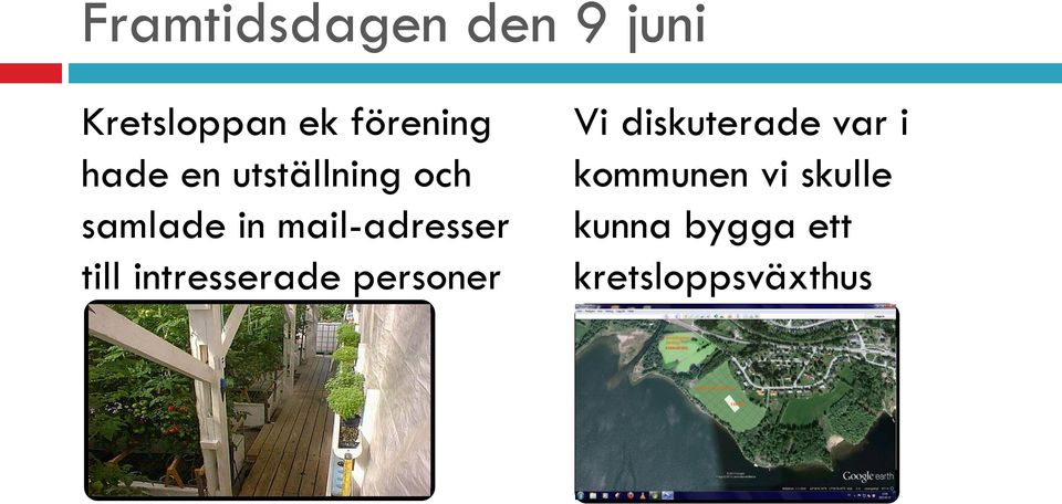 till intresserade personer Vi diskuterade var i