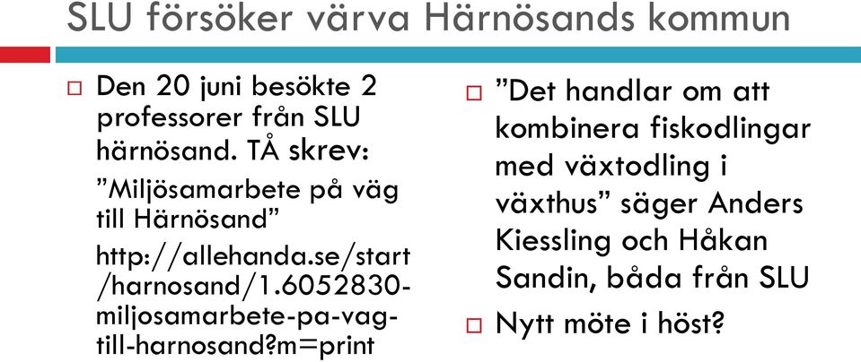 6052830- miljosamarbete-pa-vagtill-harnosand?