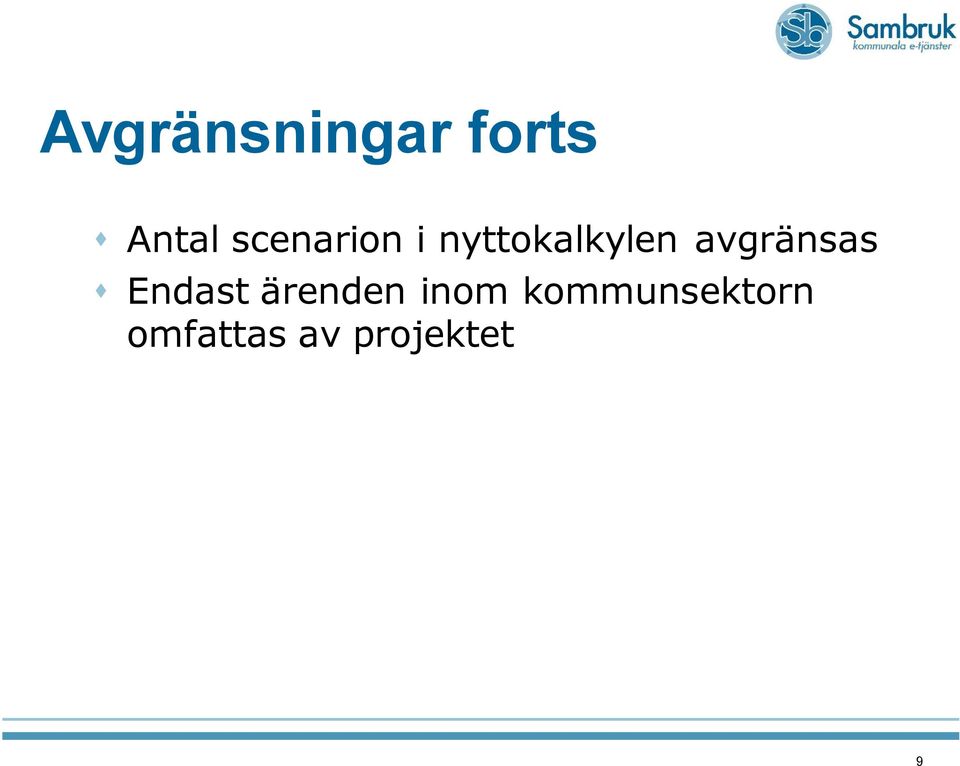 avgränsas Endast ärenden inom