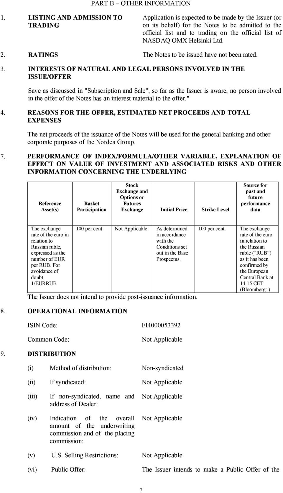 OMX Helsinki Ltd. 2. RATINGS The Notes to be issued have not been rated. 3.