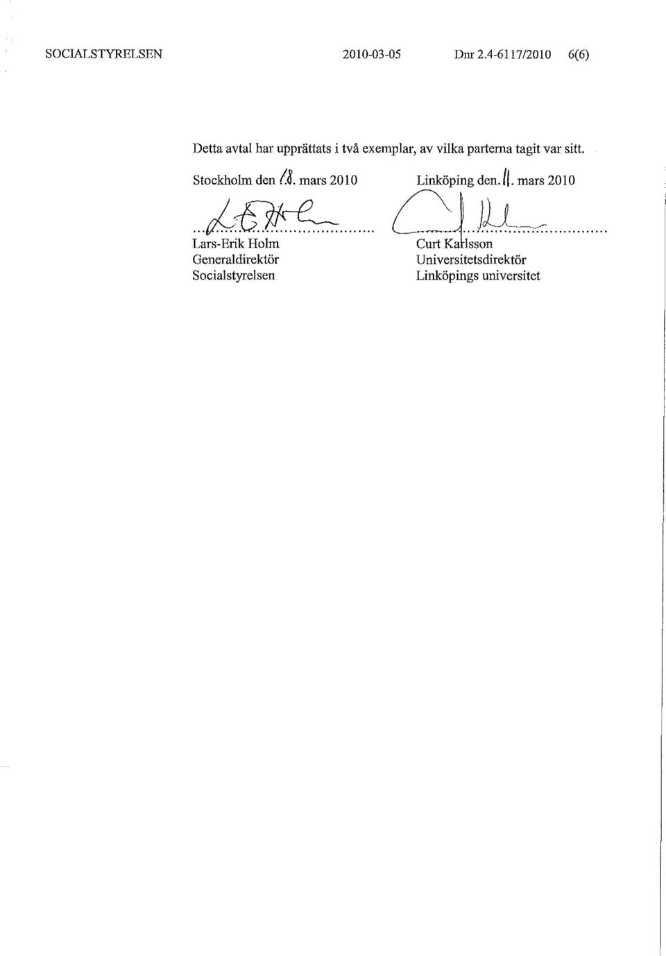 tagit var sitt. Stockholm den 18. mars 2010 Linköping den. II. mars 2010... l~.