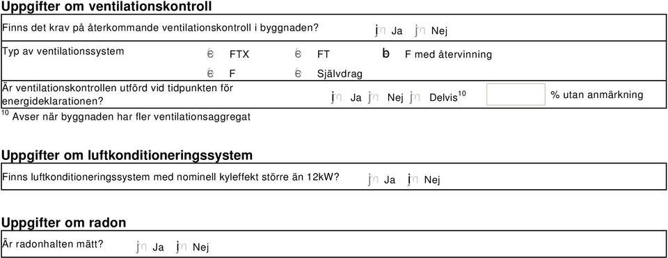 utförd vid tidpunkten för energideklarationen?