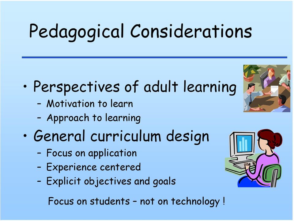 curriculum design Focus on application Experience