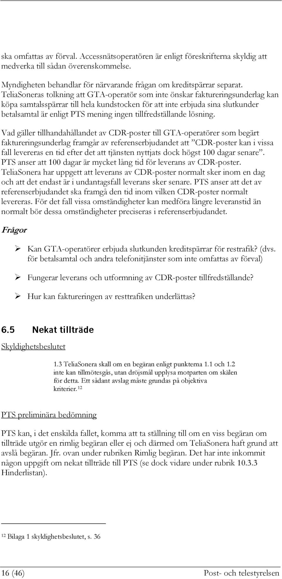 tillfredställande lösning.