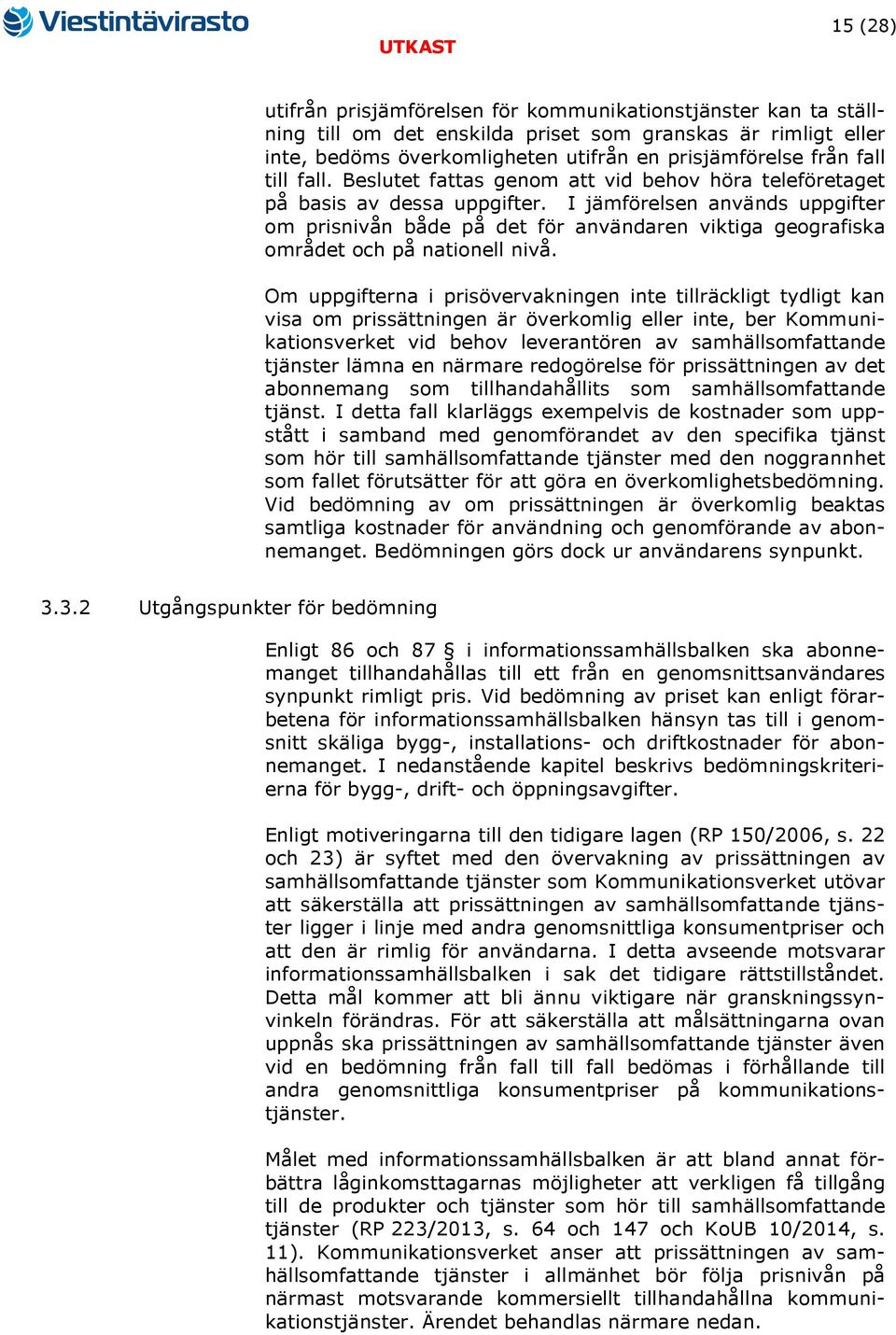 I jämförelsen används uppgifter om prisnivån både på det för användaren viktiga geografiska området och på nationell nivå.