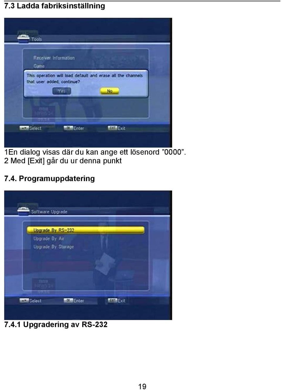 2 Med [Exit] går du ur denna punkt 7.4.