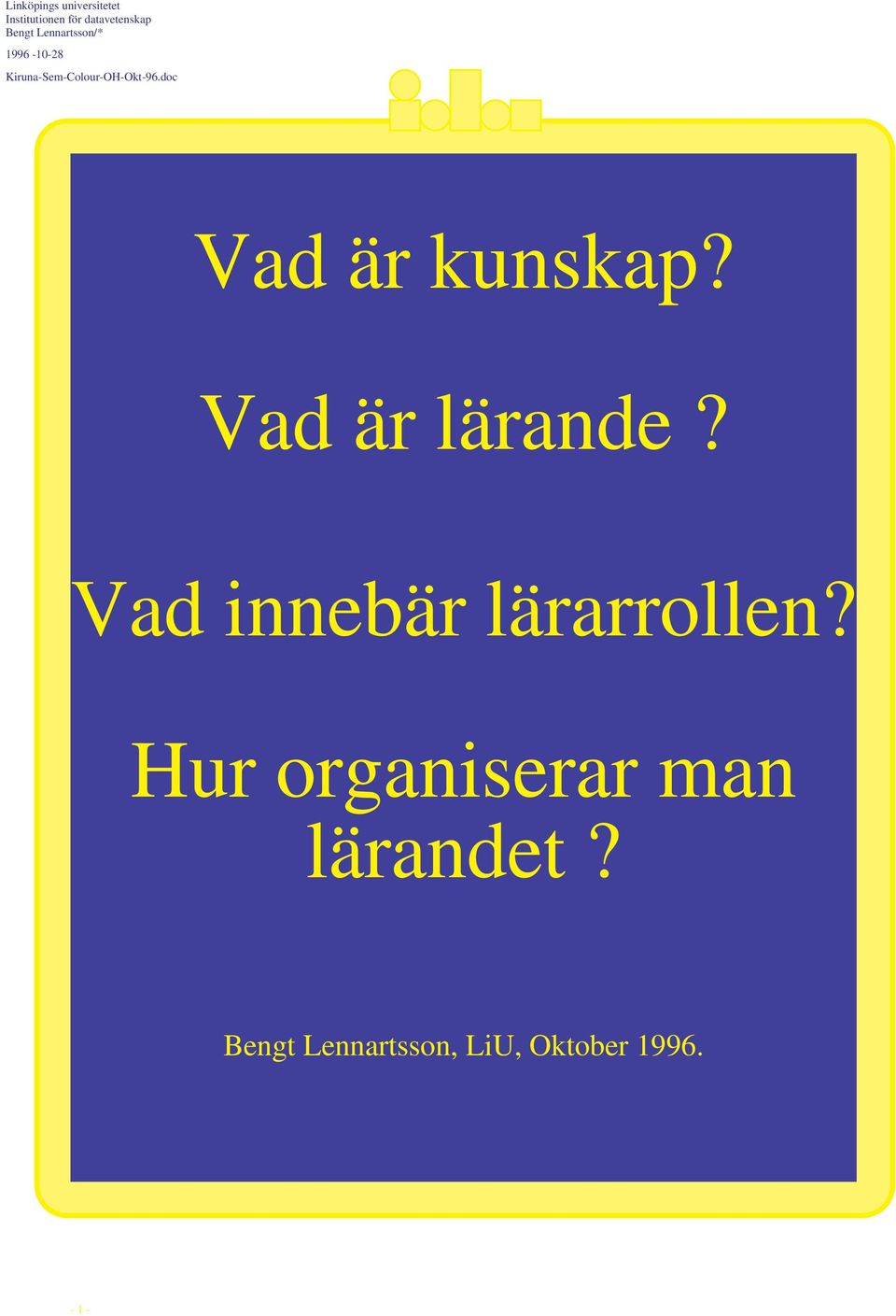 Hur organiserar man lärandet?