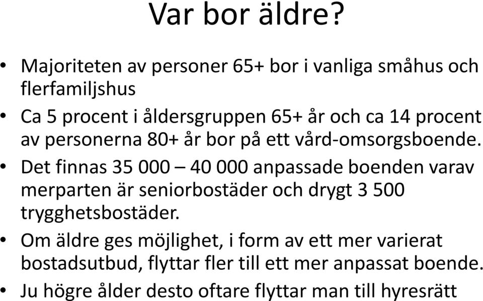 procent av personerna 80+ år bor på ett vård-omsorgsboende.