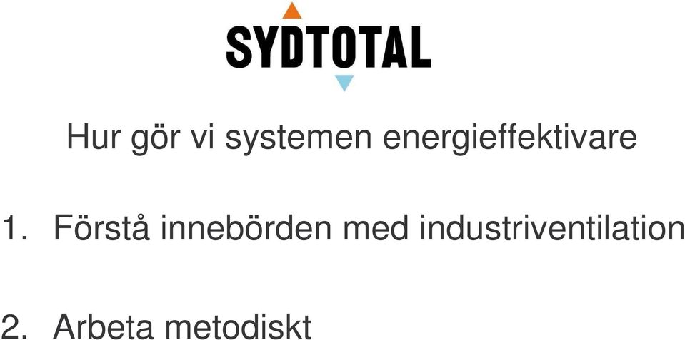 Förstå innebörden med