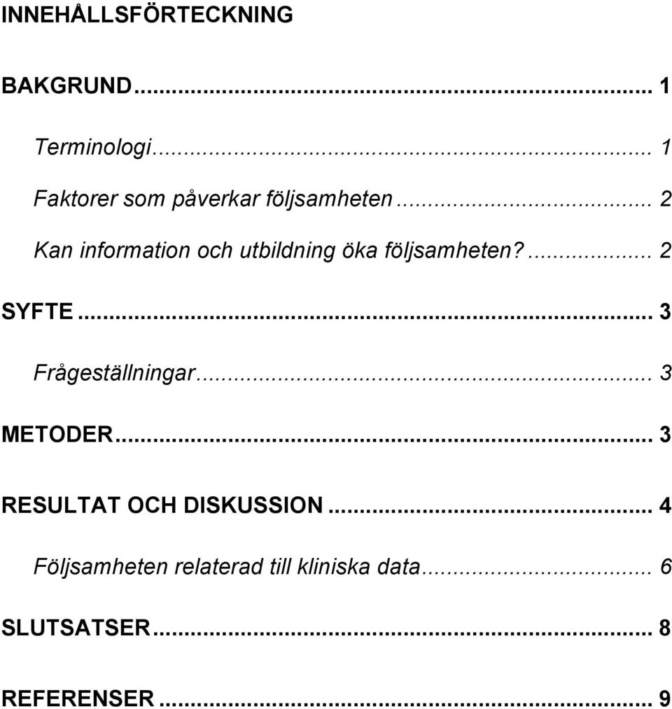 .. 2 Kan information och utbildning öka följsamheten?... 2 SYFTE.