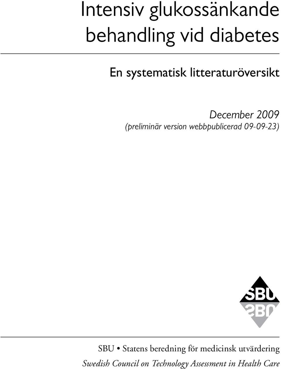 version webbpublicerad 09-09-23) SBU Statens beredning för