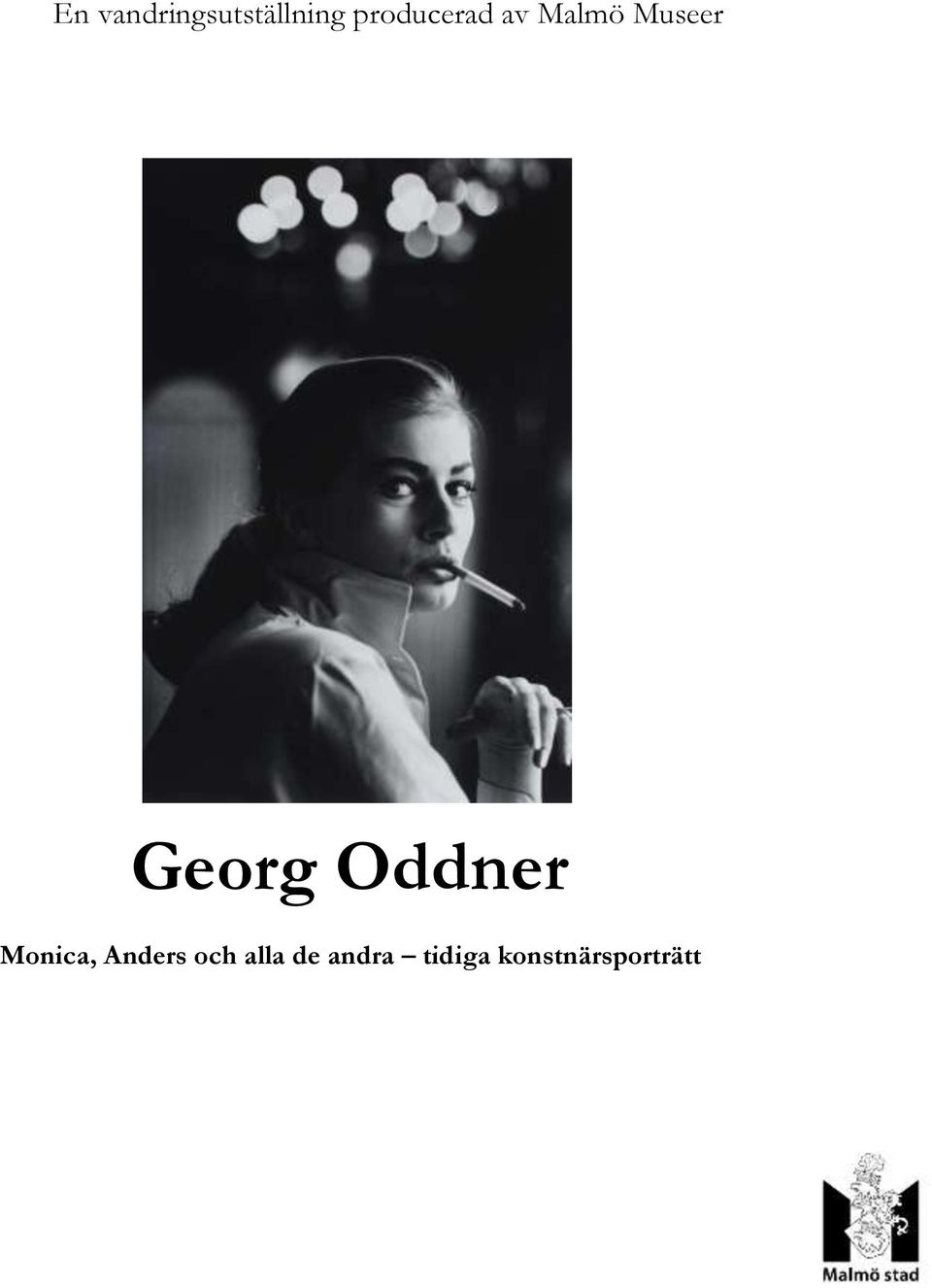 Georg Oddner Monica, Anders