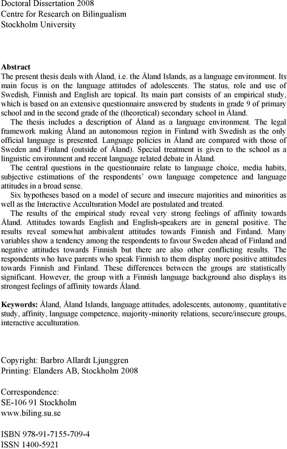 Its main part consists of an empirical study, which is based on an extensive questionnaire answered by students in grade 9 of primary school and in the second grade of the (theoretical) secondary