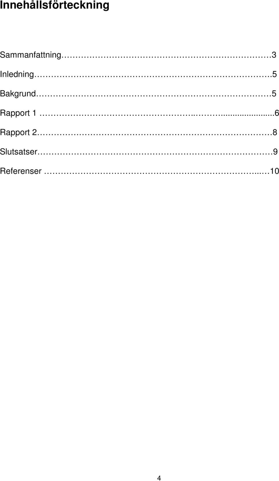 5 Bakgrund 5 Rapport 1.