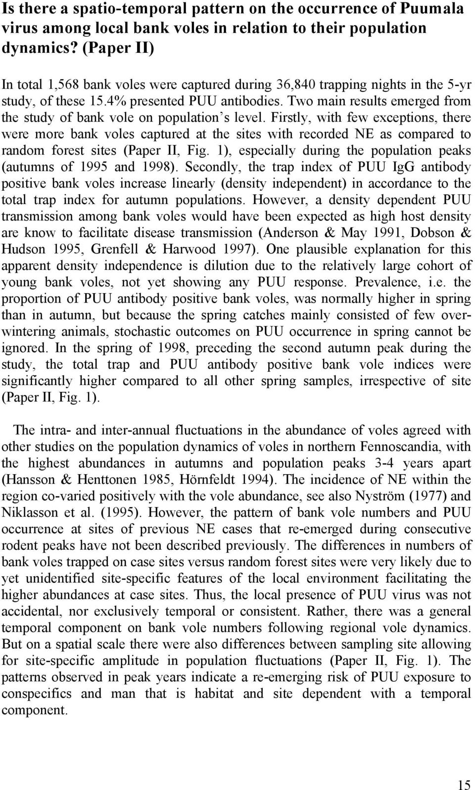 Two main results emerged from the study of bank vole on population s level.