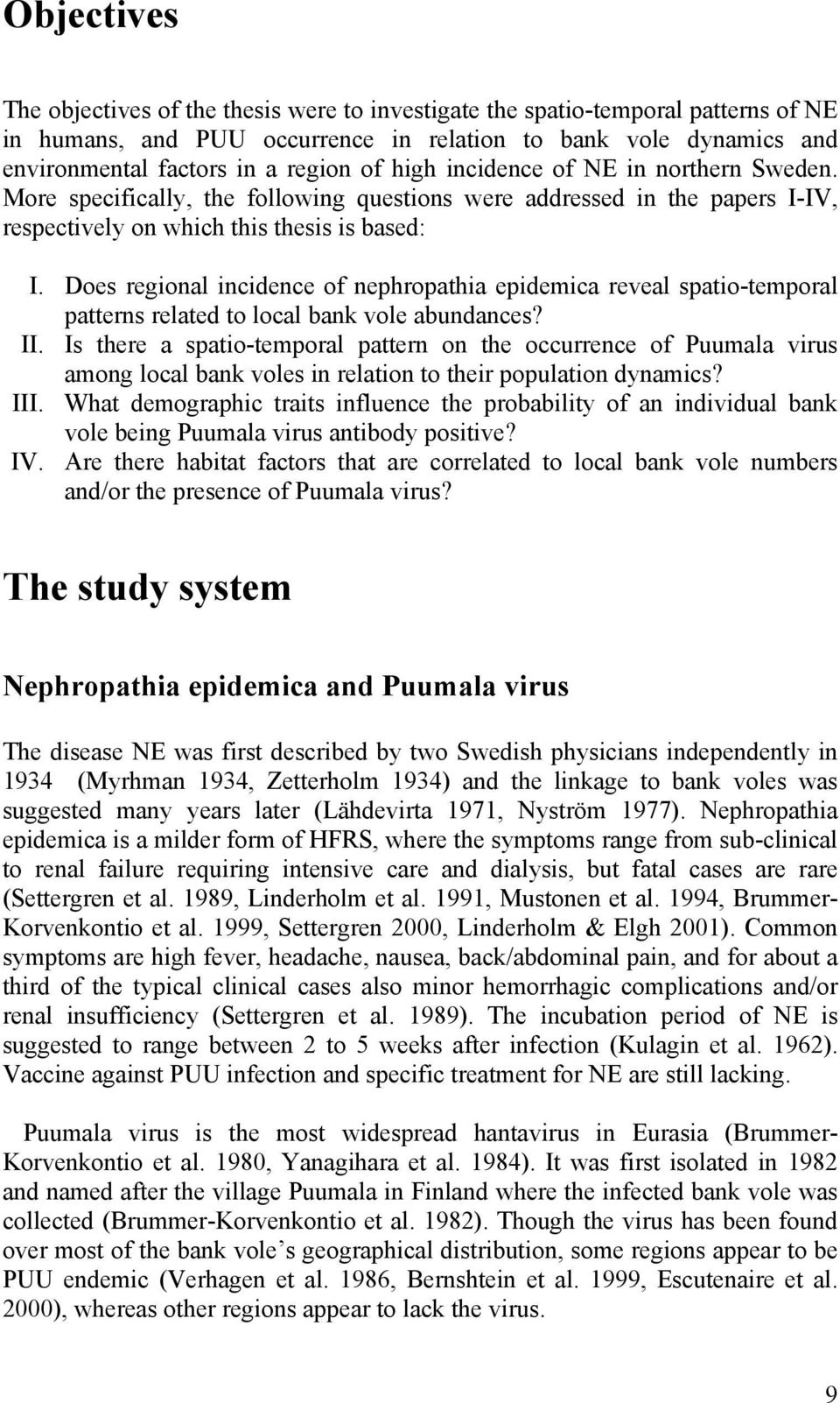 Does regional incidence of nephropathia epidemica reveal spatio-temporal patterns related to local bank vole abundances? II.