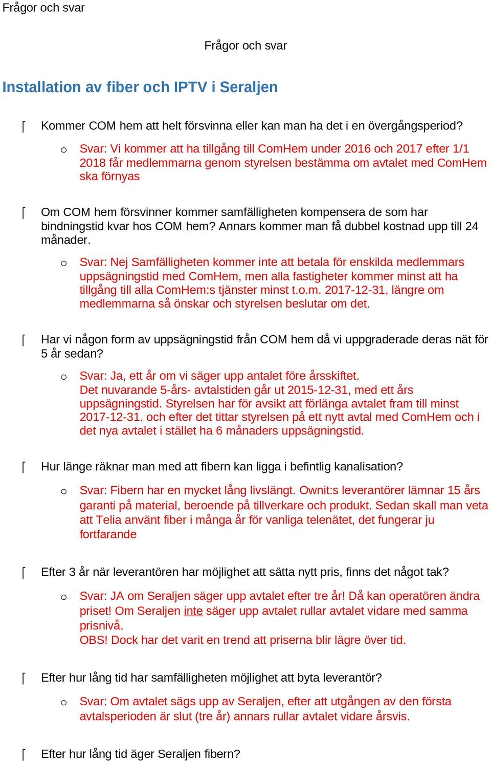 kmpensera de sm har bindningstid kvar hs COM hem? Annars kmmer man få dubbel kstnad upp till 24 månader.